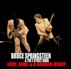 Bruce Springsteen : Love, Soul & a Broken Heart